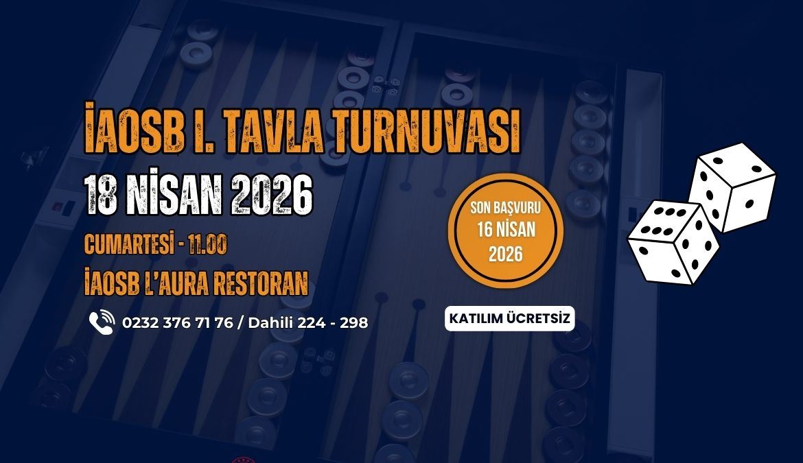 “İAOSB I. Tavla Turnuvası” 18 Nisan 2026 Cumartesi
